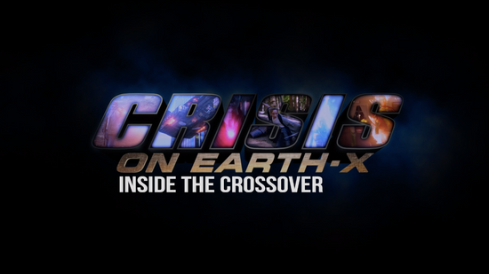 Crisis on Earth-X:                                                         Inside the Crossover